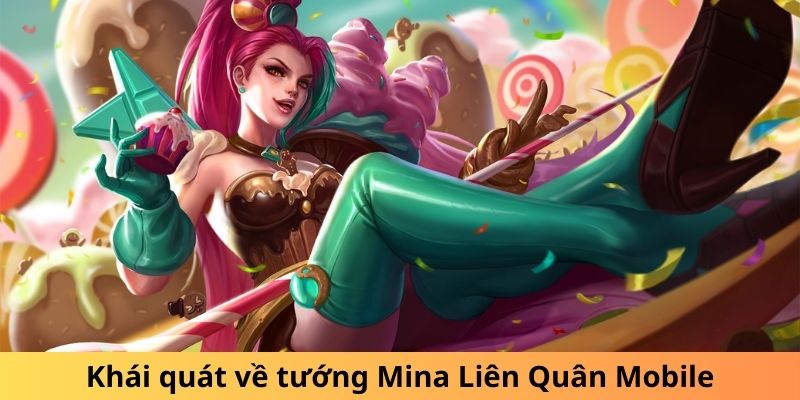 Khái quát về tướng Mina Liên Quân Mobile