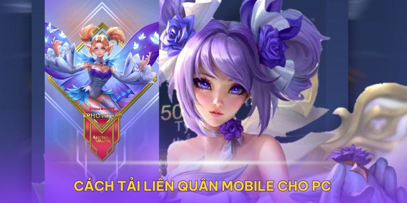 Cách tải Liên Quân Mobile cho PC không cần giả lập với Wakuoo